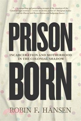 Prison Born: Incarceration and Motherhood in the Colonial Shadow