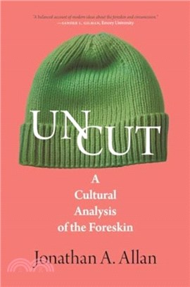 Uncut：A Cultural Analysis of the Foreskin