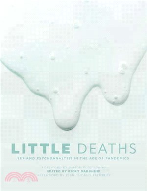 Little Deaths：Sex and Psychoanalysis in the Age of Pandemics