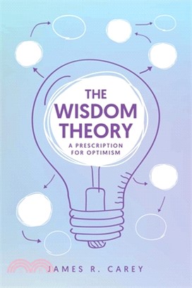 The Wisdom Theory: A Prescription for Optimism