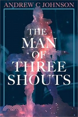 The Man of Three Shouts