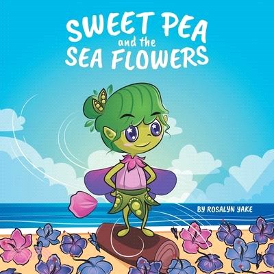 Sweet Pea and the Sea Flowers