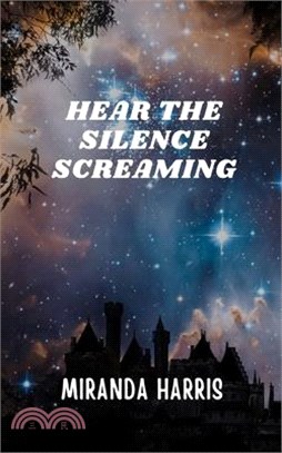 Hear the Silence Screaming