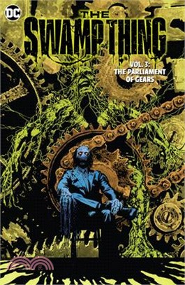 The Swamp Thing Volume 3: The Parliament of Gears