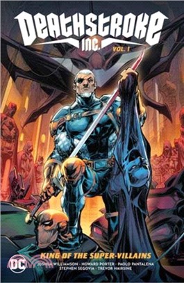 Deathstroke Inc. Vol. 1: King of the Super-Villains