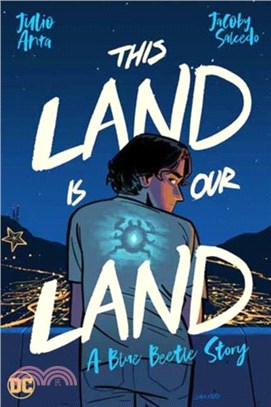 This Land Is Our Land：A Blue Beetle Story