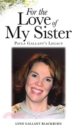 For the Love of My Sister: Paula Gallant's Legacy