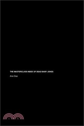 The MasterClass Index of Dead Baby Jokes