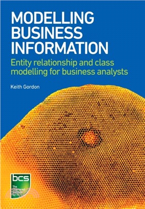 Modelling Business Information：Entity relationship and class modelling for Business Analysts