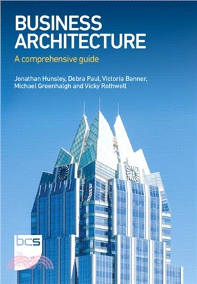 Business Architecture：A comprehensive guide