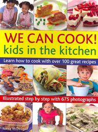 We Can Cook!—Kids in the Kitchen