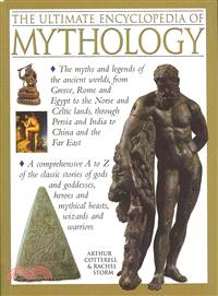 The Ultimate Encyclopedia of Mythology ─ An A-Z Guide to the Myths and Legends of the Ancient World