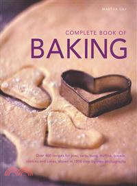 Complete Book of Baking ─ Over 400 Recipes for Pies, Tarts, Buns, Muffins, Breads, Cookies and Cakes, Shown in 1800 Step-by-step Photographs