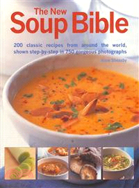 The New Soup Bible ─ 200 Classic Recipes from Around the World, Shown Step-By-Step in 750 Gorgeous Photographs