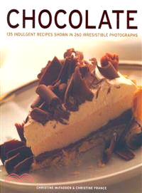 Chocolate ─ 135 Indulgent Recipes Shown in 260 Irresistible Photographs