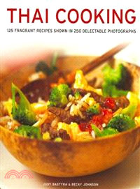 Thai Cooking ─ 125 Fragrant Recipes Shown in 250 Delectable Photographs