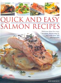 Quick and Easy Salmon Recipes ─ Delicious ideas for every occasion, shown step by step with over 300 photographs