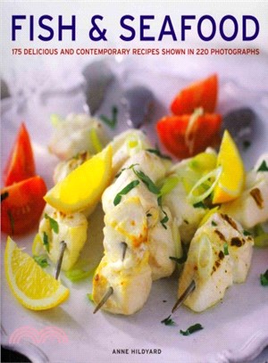 Fish & Seafood ─ 175 Delicious and Contemporary Recipes Shown in 220 Photographs