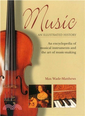 Music ─ An Illustrated History; an Encyclopedia of Musical Instruments and the Art of Music-Making