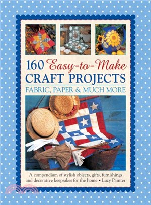 160 Easy-to-make Craft Projects ― Paper, Fabric & Much More