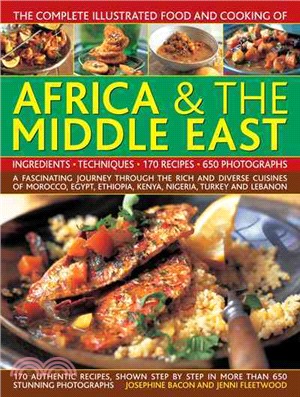 The Complete Illustrated Food and Cooking of Africa & the Middle East ─ Ingredients-Techniques-170 Recipes-650 Photographs