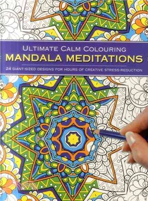 Ultimate Calm Colouring Mandala Meditations：24 Giant-Sized Designs for Hours of Creative Stress Reduction