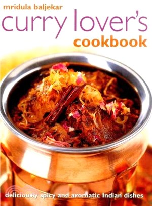 Curry Lover's Cookbook ─ Deliciously Spicy and Aromatic Indian Dishes