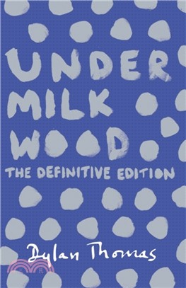 Under Milk Wood：The Definitive Edition