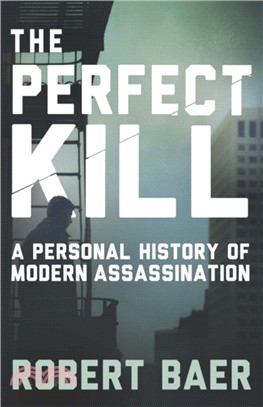 The Perfect Kill：A Personal History of Modern Assassination