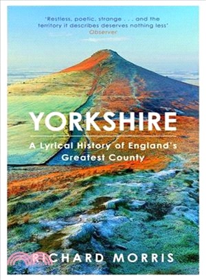 Yorkshire ― A Lyrical History of England's Greatest County