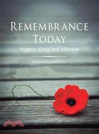 Remembrance Today ─ Poppies, Grief and Heroism