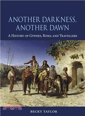 Another Darkness, Another Dawn ─ A History of Gypsies, Roma and Travellers