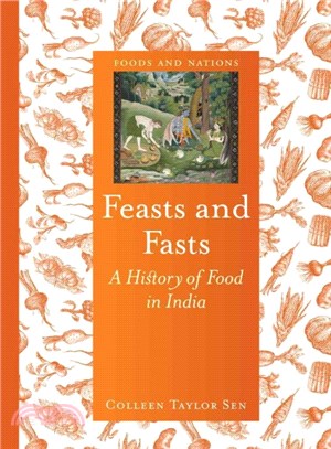 Feasts and Fasts ─ A History of Food in India