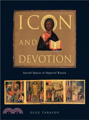 Icon and Devotion ─ Sacred Spaces in Imperial Russia