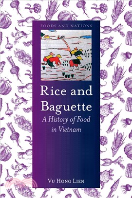 Rice and Baguette ─ A History of Food in Vietnam