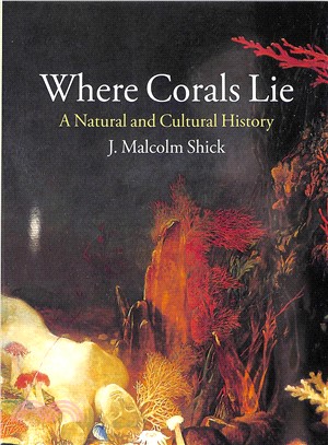 Where Corals Lie ― A Natural and Cultural History