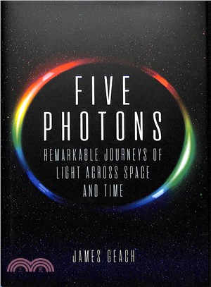Five Photons ― Remarkable Journeys of Light Across Space and Time