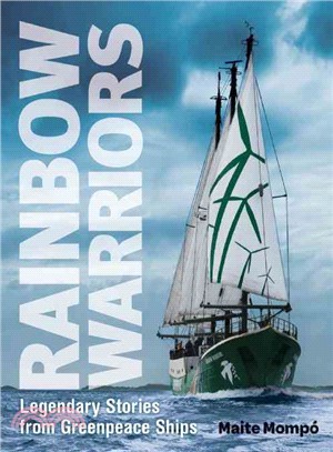 Rainbow Warriors ─ Legendary Stories from Greenpeace Ships