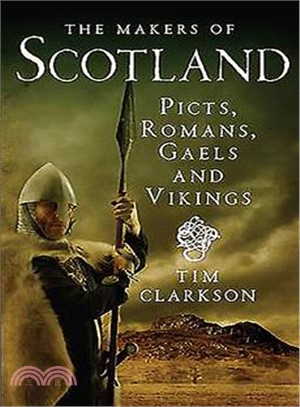 The Makers of Scotland ─ Picts, Romans, Gaels and Vikings