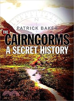 The Cairngorms ― A Secret History