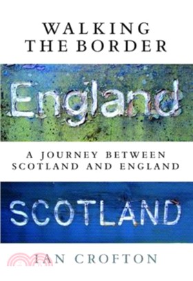 Walking the Border：A Journey Between Scotland and England