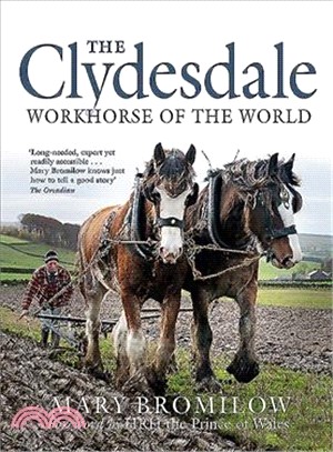 The Clydesdale ― Workhorse of the World
