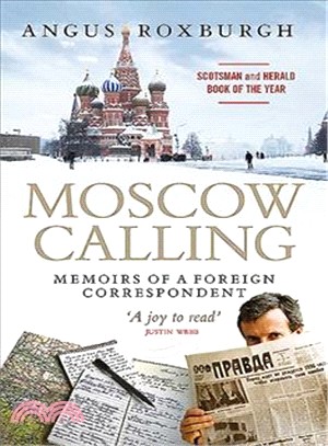 Moscow Calling ― Memoirs of a Foreign Correspondent