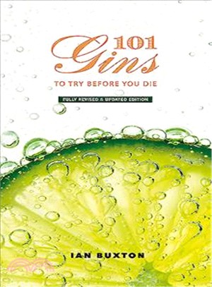 101 Gins to Try Before You Die ― Fully Revised and Updated Edition