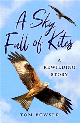 A Sky Full of Kites：A Rewilding Story