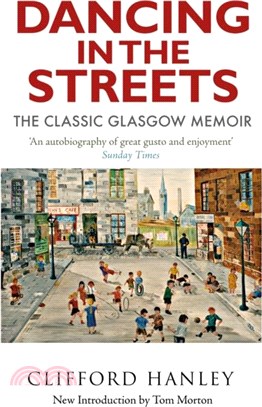 Dancing in the Streets：The Classic Glasgow Memoir