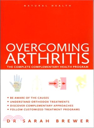 Overcoming Arthritis ─ The Complete Complementary Health Program
