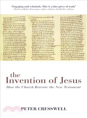The Invention of Jesus ─ How the Church Rewrote the New Testament