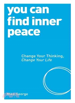 You Can Find Inner Peace ─ Change Your Thinking, Change Your Life