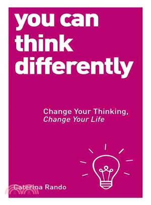 You Can Think Differently ─ Change Your Thinking, Change Your Life